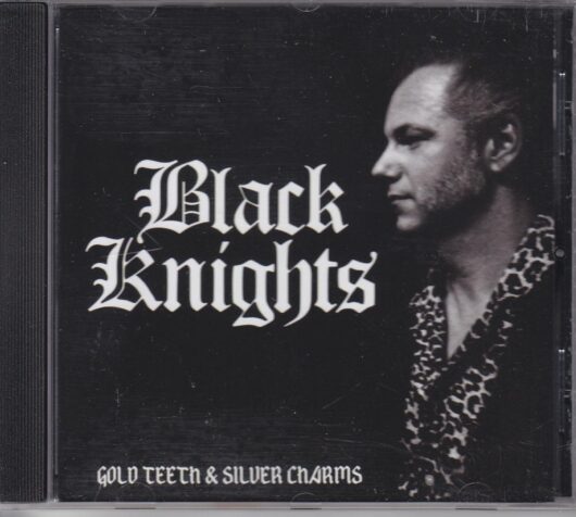 CD Black Knights - Gold Teeth and Silver Charms