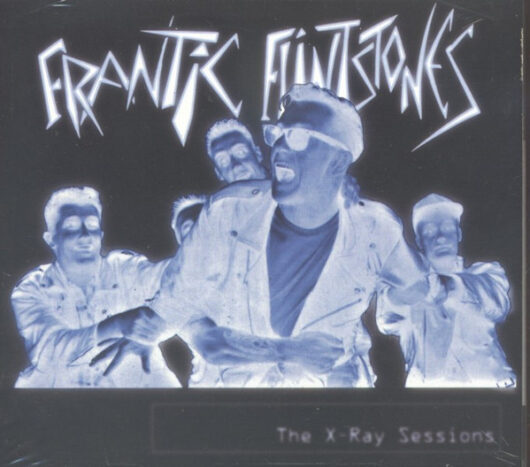 CD Frantic Flintstones – The X-Ray Sessions