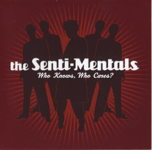 CD The Senti-mentals – Who Knows, Who Cares?