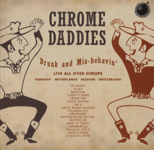 CD Chrome Daddies – Drunk And Mis-Behavin'