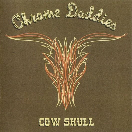 CD Chrome Daddies ‎– Cow Skull