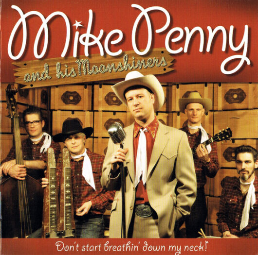 CD Mike Penny & His Moonshiners – Don't Start Breathin' Down My Neck!